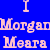 Pixelated text on a solid blue background reads 'I Morgan Meera' in light pink letters with visible dithering.