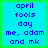 Four identical blue square with green borders display pixelated text reading "april fools day me, adam and mk" in dark blue letters