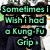 Green pixelated text reads "Sometimes I Wish I had a Kung-Fu Grip" over three people in dark suits with green accents, one holding blue symbols.