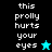 Pixelated text 'this prolly hurts your eyes' appears on black and cyan backgrounds with a star symbol, transitioning between two color schemes.