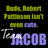 Yellow text reads "Bada, Robert Pattinson Isn't Even Cute." over purple "Team JACOB" with silver "Team" on black background.
