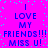 A bright pink background with scattered cyan dots displays repeated blue text reading 'I LOVE MY FRIENDS!!! MISS U!' in a pattern