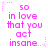 Pixelated pink text on white background reads "so in love that you act insane..." with small pink stars and dotted lines, repeated in a pattern