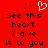 Red background with black pixelated text reading "See this heart. I give it to you" and two white pixelated hearts above the left text block.