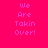 Pixelated text "We Are Takin Over!" in pink on a split background of bright pink and orange, with no visible animation changes.