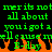 Green pixelated text repeats across black background with orange flames at bottom, displaying phrases like 'merits not merits not all about all about youigota youigota because me because me B-day B-day'.