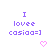 Pixelated purple text reads "I lovee casioa=]" with a pink heart below, displayed in two identical side-by-side frames.