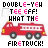 Red firetruck with white ladder and yellow accents appears in a of identical icons, each paired with text reading DOUBLE-E-YEH TEE EFF! WHAT THE FIRETRUCK!
