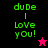Green text 'duDe I Love you!' on black and magenta backgrounds with a pink star in one frame, then a black star in another.
