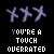 identical pixelated icons with purple stick figures and white text reading 'YOU'RE A TOUCH OVERRATED' on a black background, showing subtle color variations in the text across frames