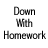 A contact sheet of two animated frames showing pixelated text "Down With Homework" in a monochrome style with visible dithering and anti-aliasing artifacts on a transparent background.