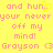 Yellow background with pink pixelated text repeating 'and hun and hun.. your never your never off my mind! Grayson <3 Grayson <3' and a yellow heart symbol.