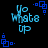 Blue pixelated text 'Yo Whats Up' on black background with blue square corner accents, animated with alternating text blurring and sharpness.