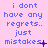 A static image with light purple background and blue text reading "i dont have any regrets.. just mistakes." with punctuation variations across repeated text.