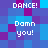 Pixelated of blue and purple squares with repeated text "DANCE!" and "Damn you!" in white block letters
