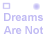A static image displays fragmented text in light purple with scattered square and circular shapes on a white background, including the phrase 'Dreams As They Are Not Told But Are As They Are Deciphered' across multiple lines.