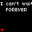 Black background with white text repeating "I can't wait FOREVER" and red heart symbols in vertical stacks of one to five hearts.