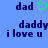 Blue background with dark blue text reading 'dad', 'daddy', and 'i love u' in pixelated font, plus a green heart symbol.