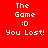 Red background with white pixelated text reading "The Game :D You Lost!" repeated in a pattern, with a gray rectangular area on the right side