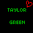 Pixelated green text 'TAYLOR' and 'GREEN' on black background with red heart symbol above left 'TAYLOR'.