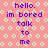 Pixelated pink background with light green circles and wavy lines, purple text repeating 'hello. im bored talk to me' in multiple positions.