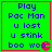 Green square with pink border containing blue text and a pink pixelated symbol, displaying 'Play Pac Man u lost u stink boo woo' across four