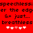 Red background with black pixelated text repeating 'speechless', 'edger', and 'breathless' alongside two identical of five white/pink heart icons