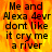 Pixelated text on a fiery background with one section showing gray. The text reads 'Me and Alexa 4evr dont like it cry me a river' in black letters.