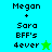 Pixelated text displays 'Megan + Sara BFF's 4ever' with a star symbol on cyan and green backgrounds.
