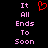 Black background with pink pixelated text reading "It All Ends To Soon" and a red heart symbol above the text.