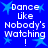 Blue background with white text reading "Dance like Nobody's Watching!" surrounded by light blue star shapes.