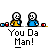 Animated contact sheet of 12 pixel art frames showing two stick figures with text bubbles, featuring repeated "You Da Man!" and one "NO" bubble on a gray background.