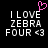 Pixelated text 'I LOVE ZEBRA FOUR <3' in white on black background with pink heart symbol above 'LOVE' in first frame, identical text without heart in second frame.