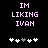 Pixelated text 'IM LIKING IVAN' in pink on black background with five heart icons below, two versions showing different heart positions.
