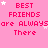 Pink background with repeated text 'BEST FRIENDS are ALWAYS there' in red pixelated font, scattered white stars.