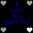 Blue text reads "I Love You Matt <33" with heart symbols on a black background, alternating between white and gray hearts.