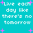 Cyan background with white pixelated text repeating 'Live each day like there's no tomorrow' and scattered purple plus signs.