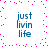 A static image with four identical text blocks arranged in a , each displaying 'just livin life' in blue pixelated font against a white background with scattered pink dots