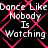 Black background with repeating pink diamond lattice pattern overlaid by white text reading "Dance Like Nobody Is Watching" in two