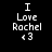 Black background with white pixelated text reading "I Love Rachel <3" in four lines, displayed as a static image.