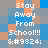 Pixelated text reads "Stay Away From School!!!" with emoticon "&:#9824;" on a checkered background of blue, gray, and orange squares.