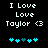 Pixelated text reads "I Love Love Taylor <3" above five cyan and teal heart icons on a black background, with the second heart's color shifting between frames.