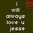 Dark green background with white pixelated text reading 'i will always love u jesse' and a red heart symbol above the first line of text.