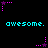 Pixelated cyan text 'awesome.' repeated three times on black background with pink star-shaped animations.