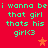 Red background with green pixelated text repeating 'i wanna be that girl thats his girl<3' and orange star symbols.