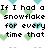 Pixelated text reads "If I had a snowflake for every time that I thought of you we'd never have school <3" over a white background with green and blue heart shapes.