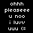 Pixelated text on split background with black and green sections, displaying 'ohhh pleaseee u noo i luvv uuU (=' in white characters.