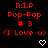 Red pixel text on black background with two white heart icons below, displaying 'R.I.P Pop-Pop # 3 <I Love U>' in a