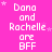 A static image with a bright pink background displays repeated text "Dana and Rachelle are BFF" in white pixelated font, accompanied by small white stars.