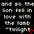 Black background with white pixelated text repeating "and so the lion fell in love with the lamb" and "'twilight" followed by red heart symbols.